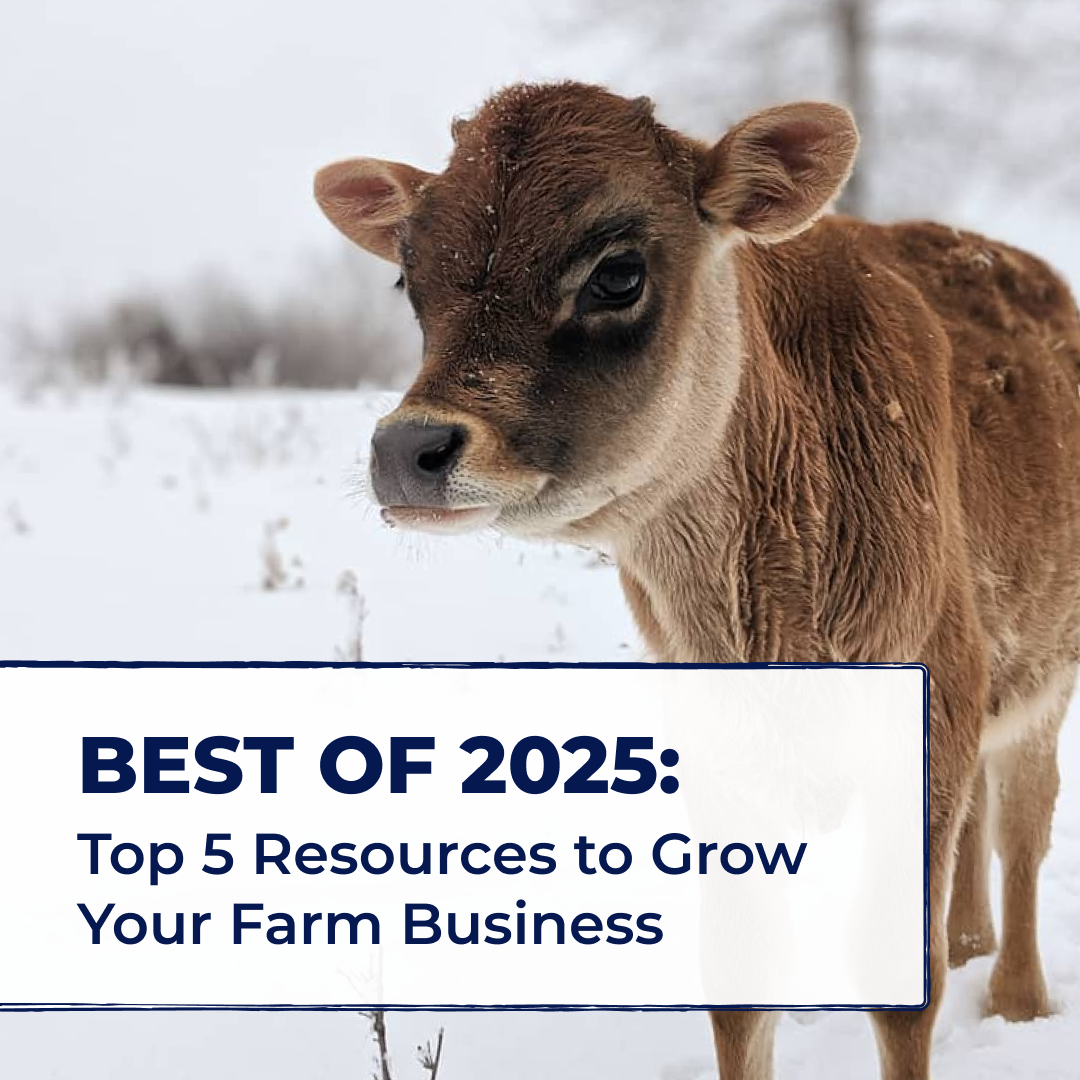 Best of 2025: Top 5 Resources to Grow Your Farm Business