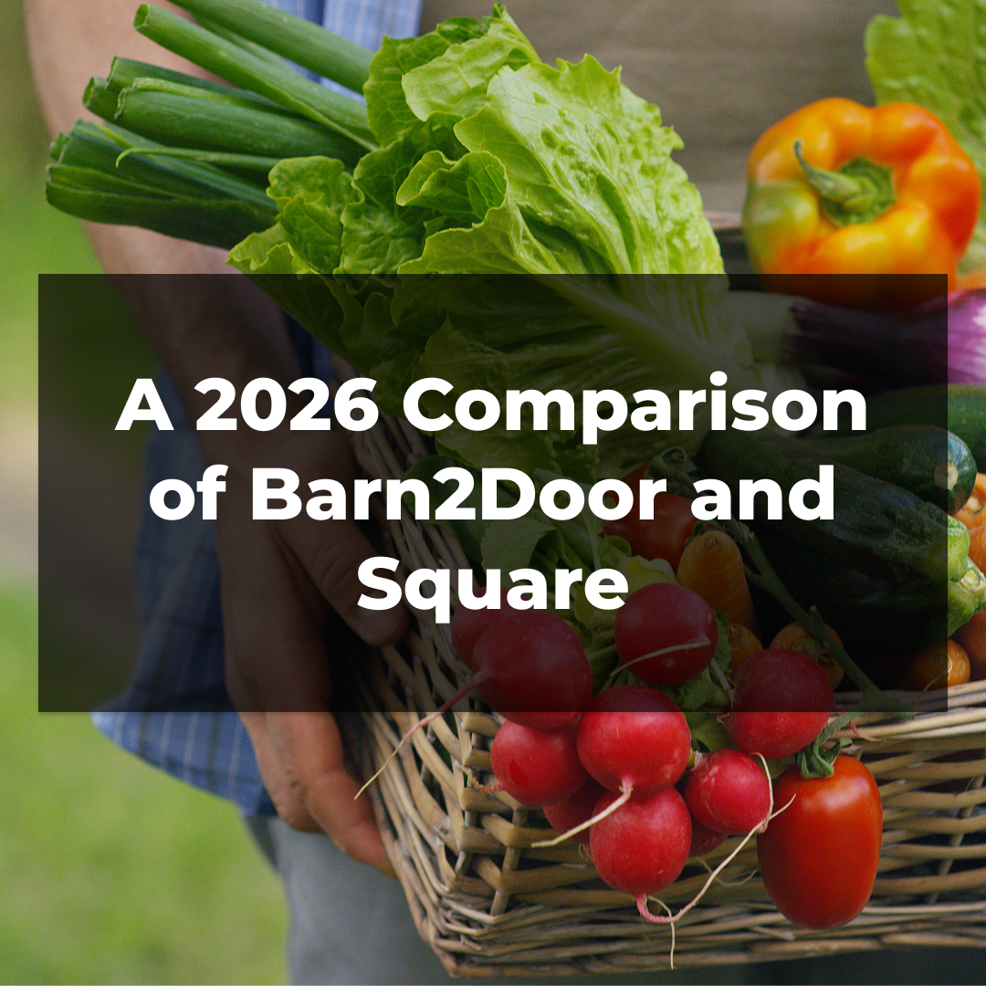 Square vs. Barn2Door: 2026 Comparison for Independent Farmers