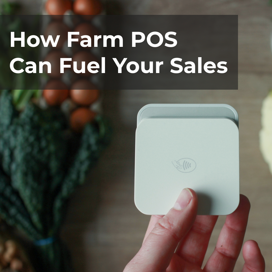 How Farm POS Can Fuel Your Sales