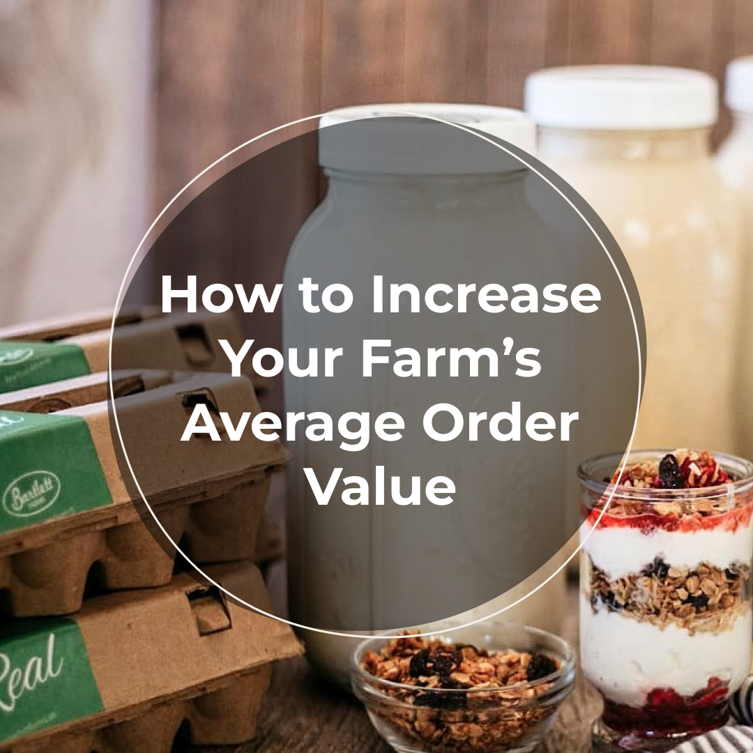 How to Increase Your Farm’s Average Order Value