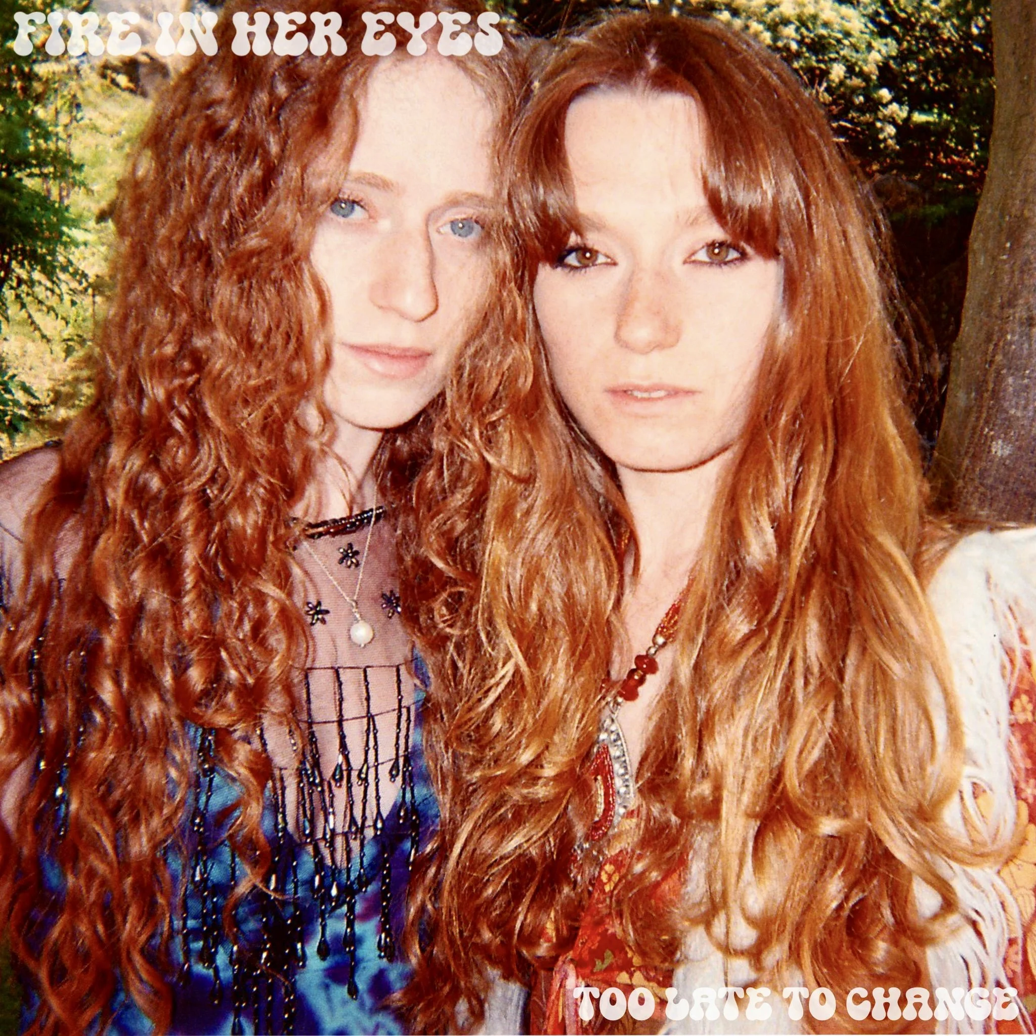  Fire In Her Eyes - Too Late To Change (single 2025)