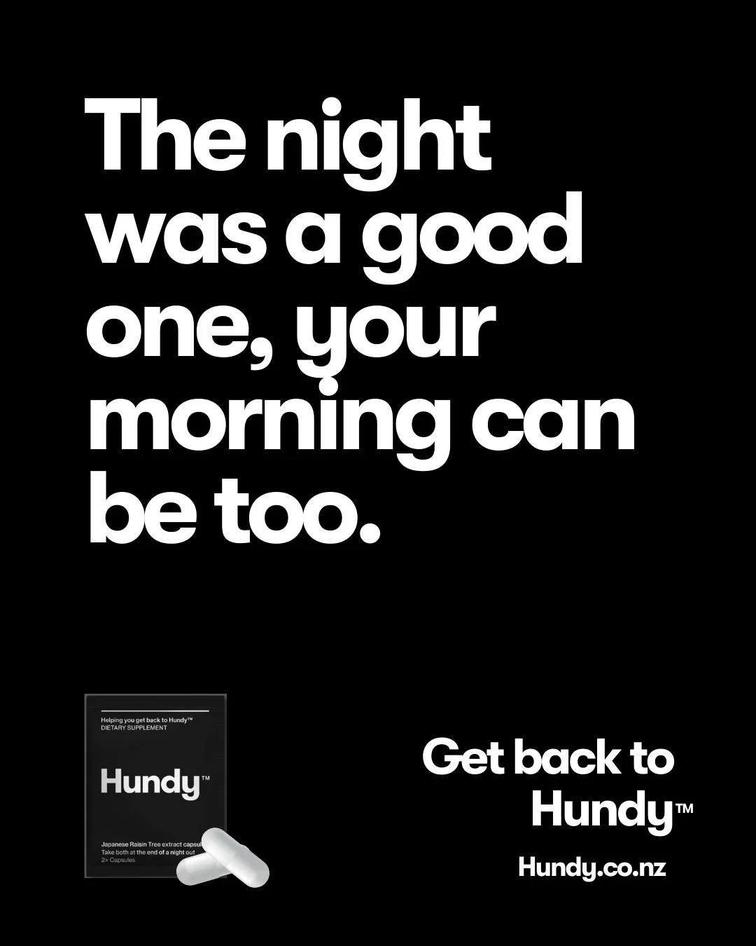 Don&rsquo;t let a big night slow your morning down.

Hundy keeps you moving like it never happened.