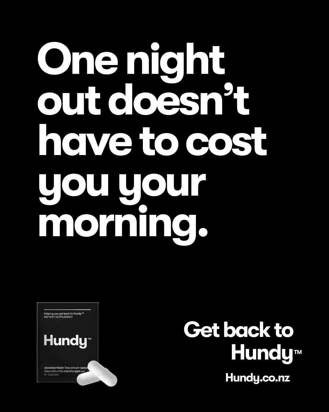 One night out, zero mornings lost.

Get back to Hundy and feel your best the next day.