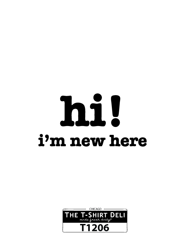 T1206-hi-i'm-new-here.png