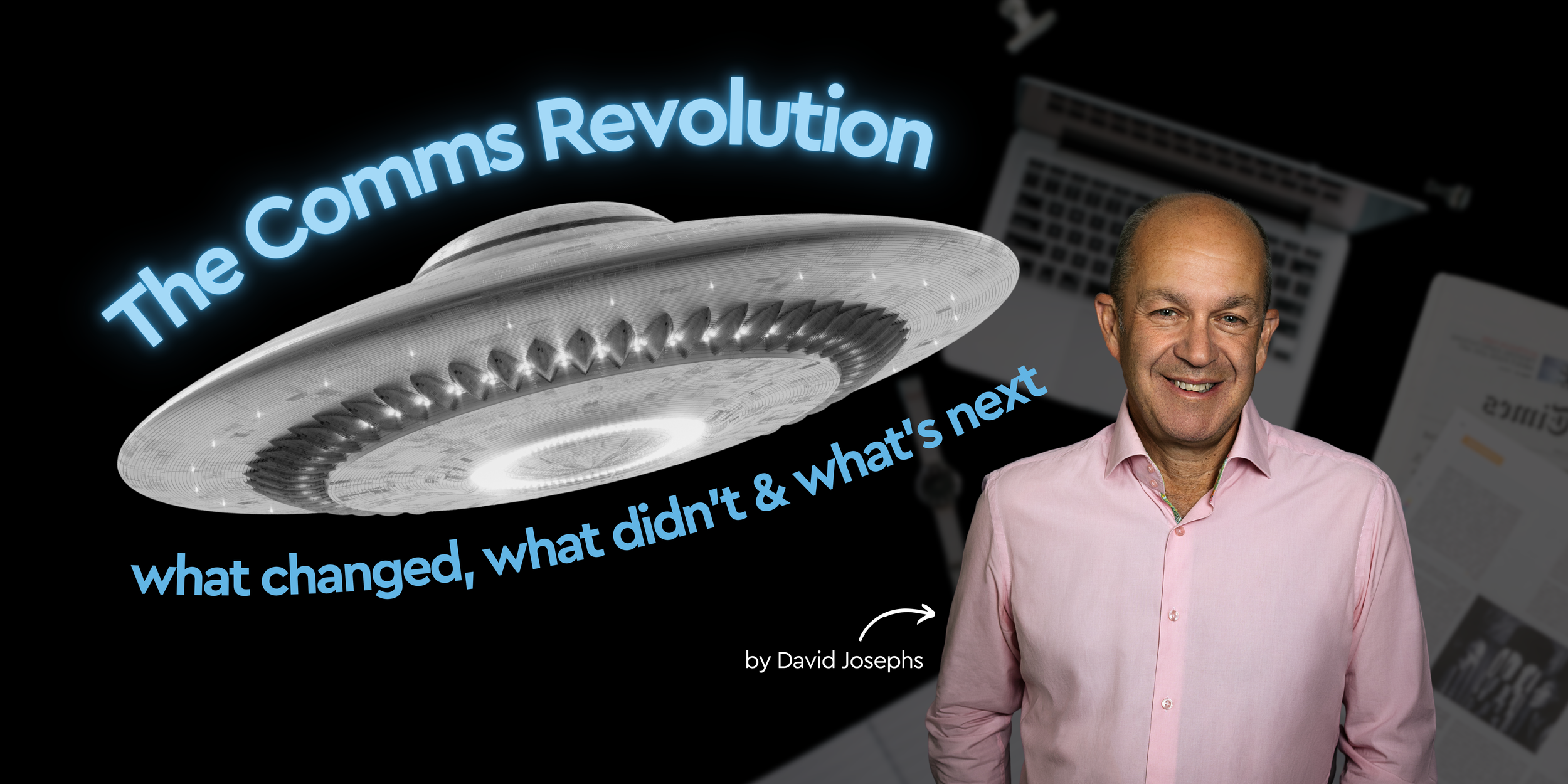 The Comms Revolution - Has PR become too boring?