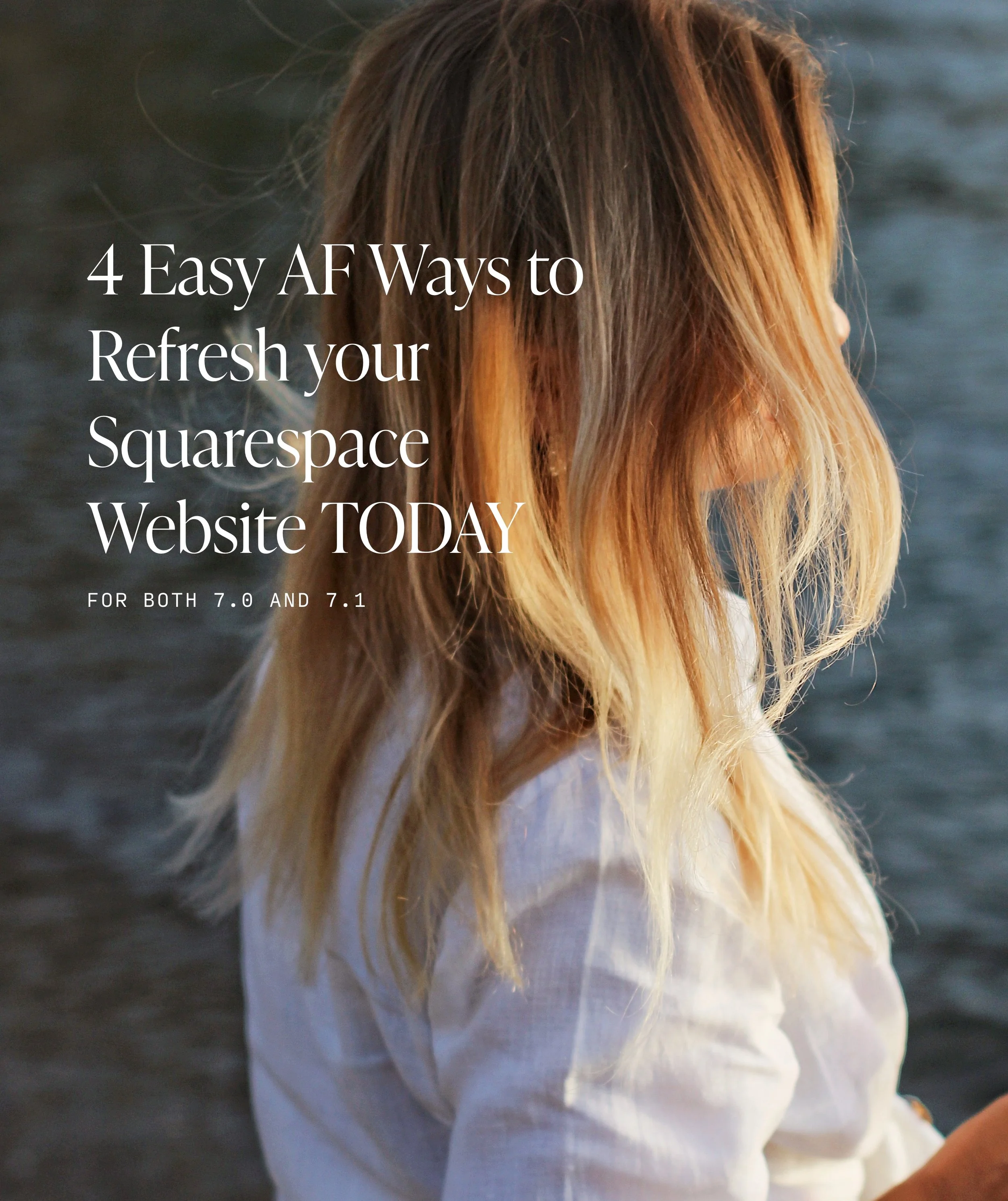 4 Easy AF Ways to Refresh your Squarespace Website TODAY (For both 7 &amp; 7.1)