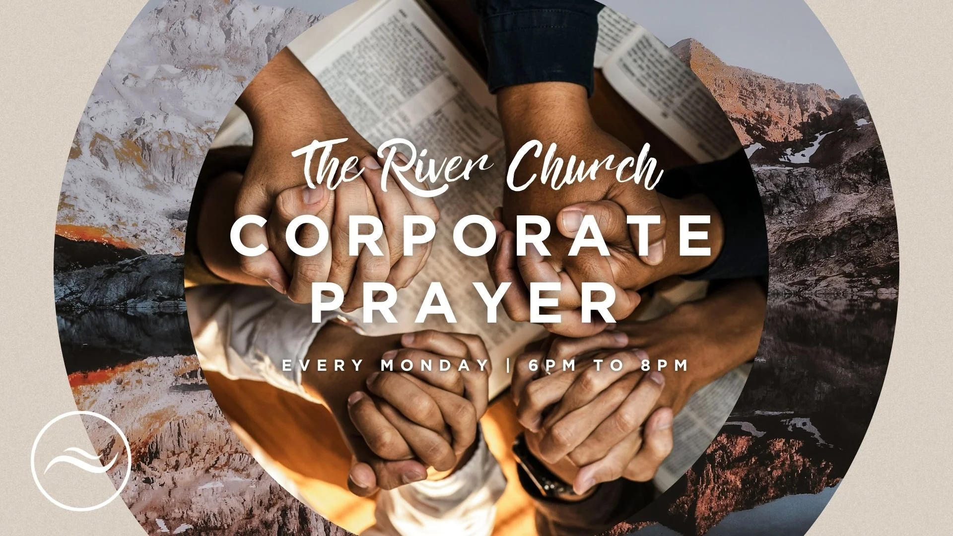 🙏 CORPORATE PRAYER | EVERY MONDAY 🙏

There's no better way to start your week than in the presence of God.

Join us every Monday from 6:00&ndash;8:00 PM for Corporate Prayer at The River Church. This is a come-and-go prayer gathering, so whether yo