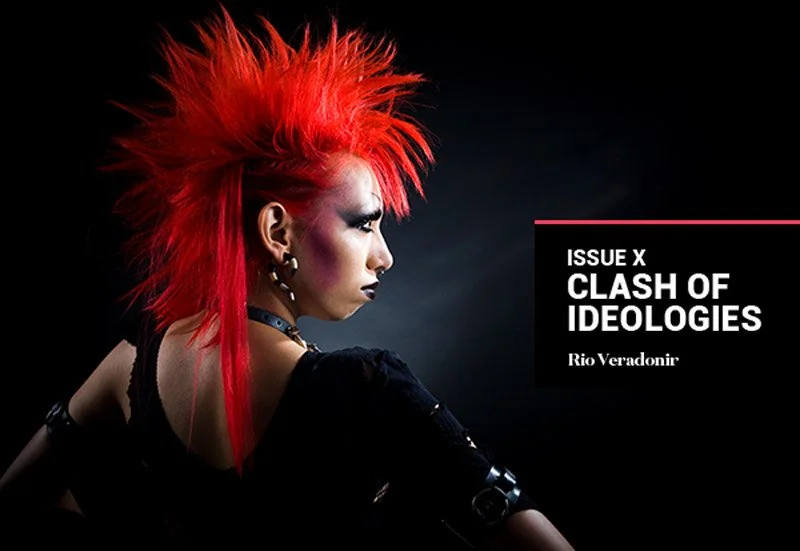 ISSUE X: CLASH OF IDEOLOGIES