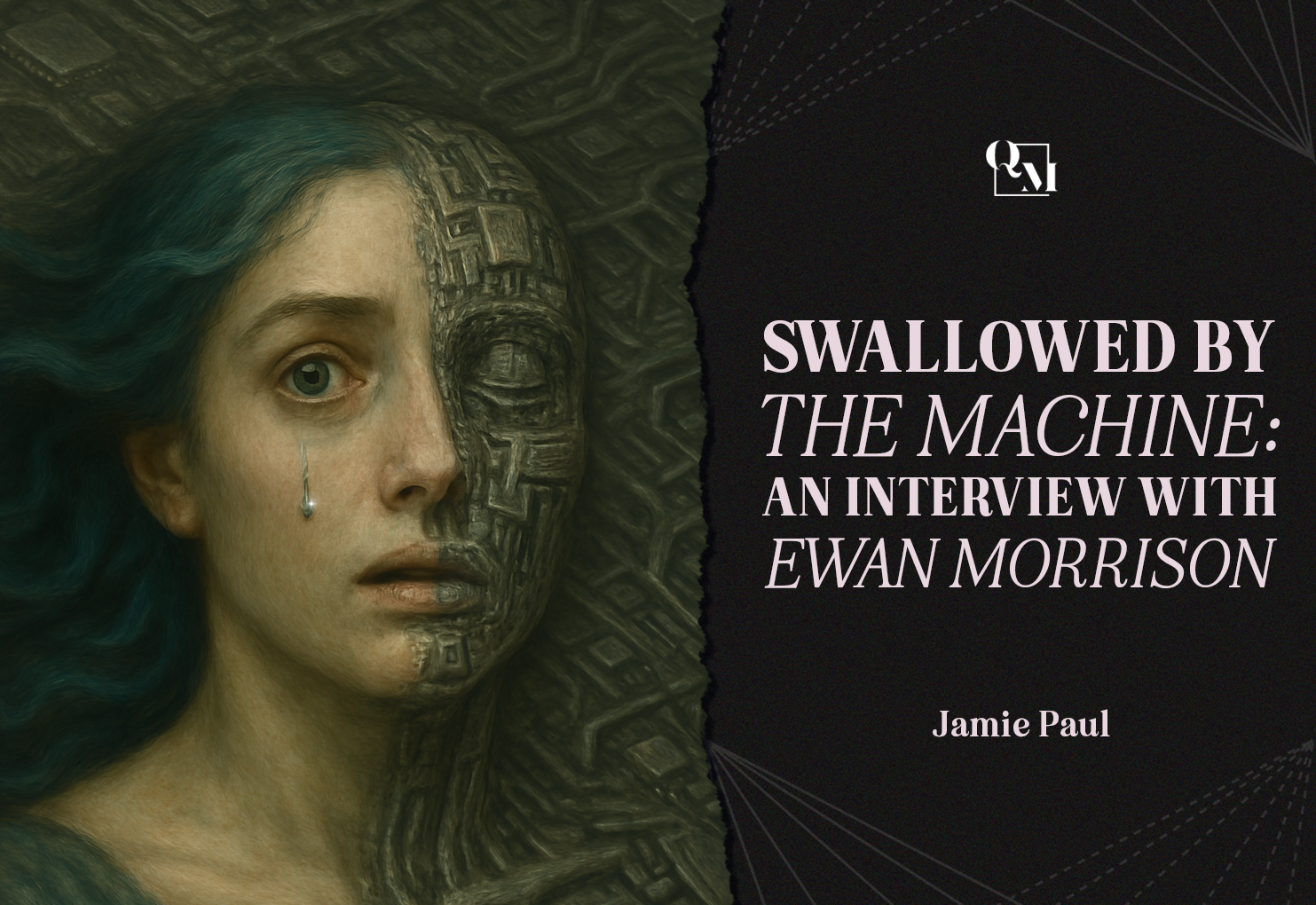 Swallowed by the Machine: An Interview With Ewan Morrison — Queer Majority