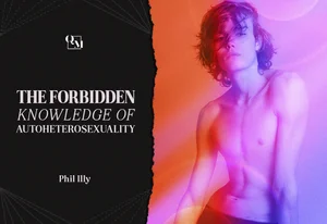 The Forbidden Knowledge of Autoheterosexuality — Queer Majority