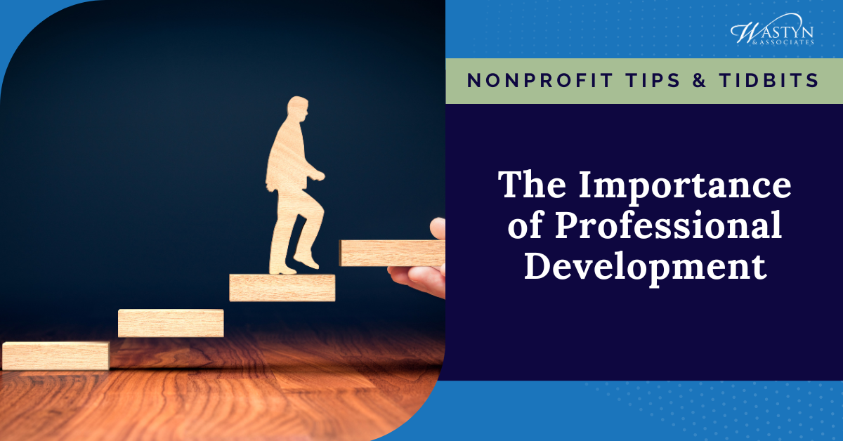 The Importance of Professional Development | Wastyn & Associates