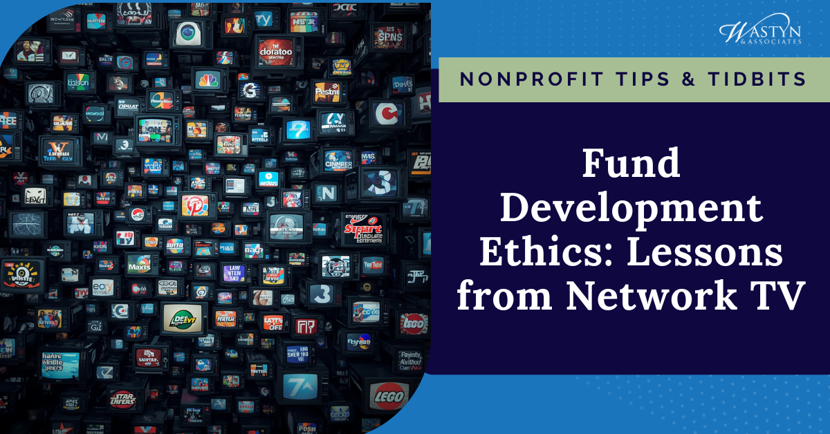 Fund Development Ethics: Lessons from Network Television