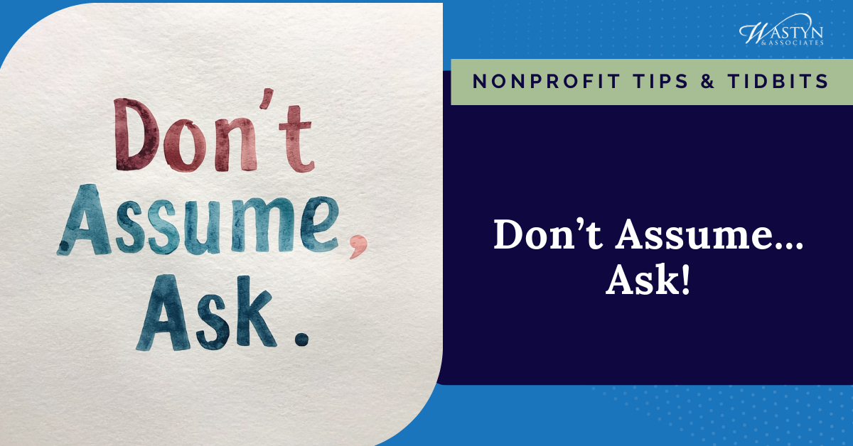 Don’t Assume … Ask!
