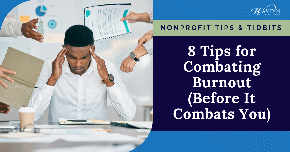 8 Tips for Combating Burnout (Before It Combats You)