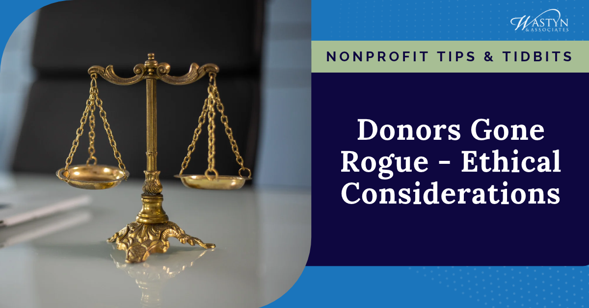 Tales from the Field: Donors Gone Rogue – Ethical Considerations