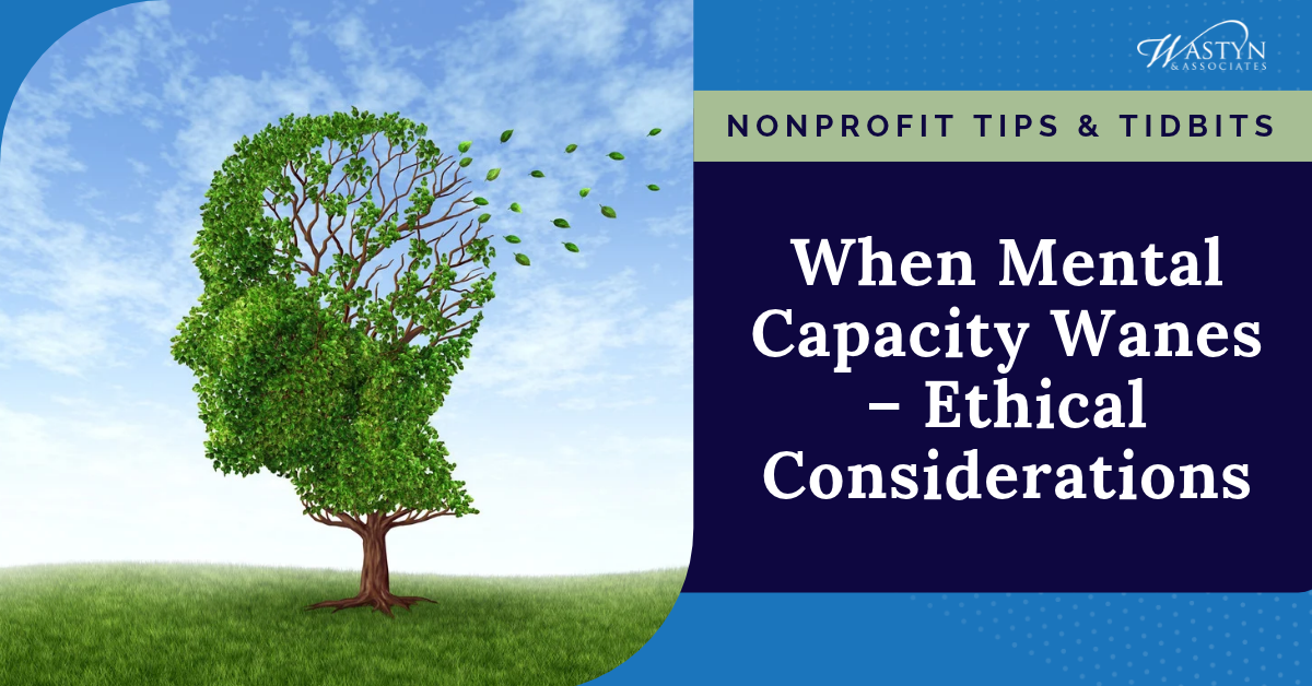 Tales from the Field: When Mental Capacity Wanes – Ethical Considerations