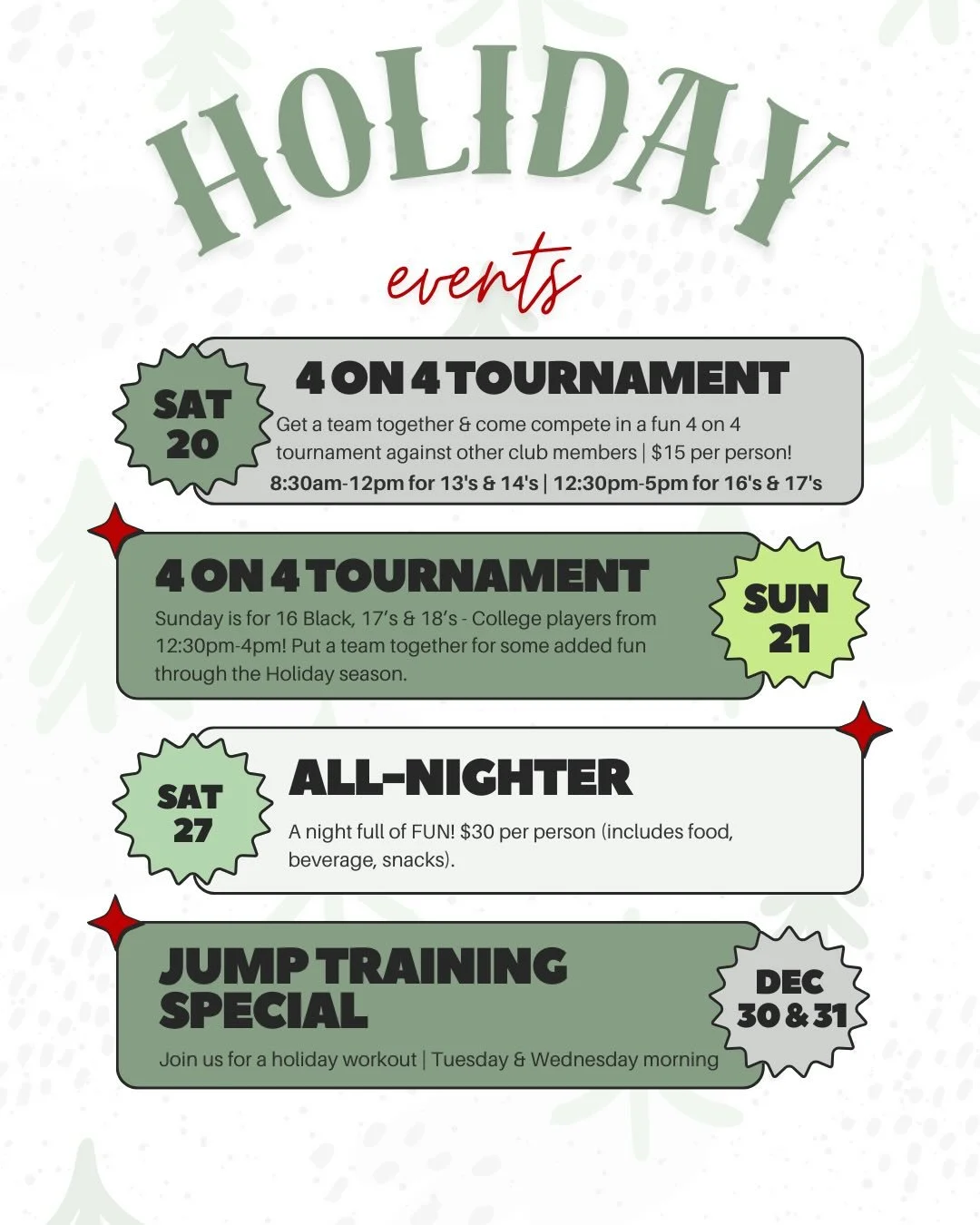 &lsquo;Tis the season! 🎄

We have SO many upcoming Holiday events that we want YOU to be apart of!

Up first is our 4 on 4 tournament &mdash; only $60 for a team!

Our All-Nighter is our MOST popular event! 

Jump Training sessions are the perfect o