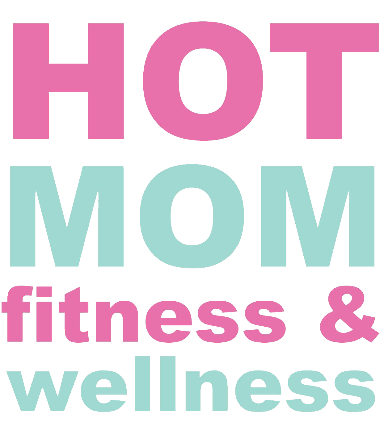 Hot Mom Fitness &amp; Wellness