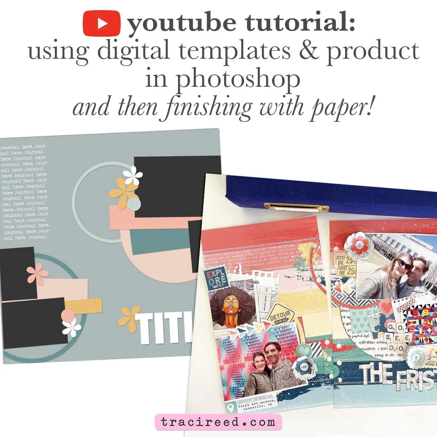 Tutorial Round Up: Using Digital Scrapbooking Templates for Paper Scrapbooking Pages