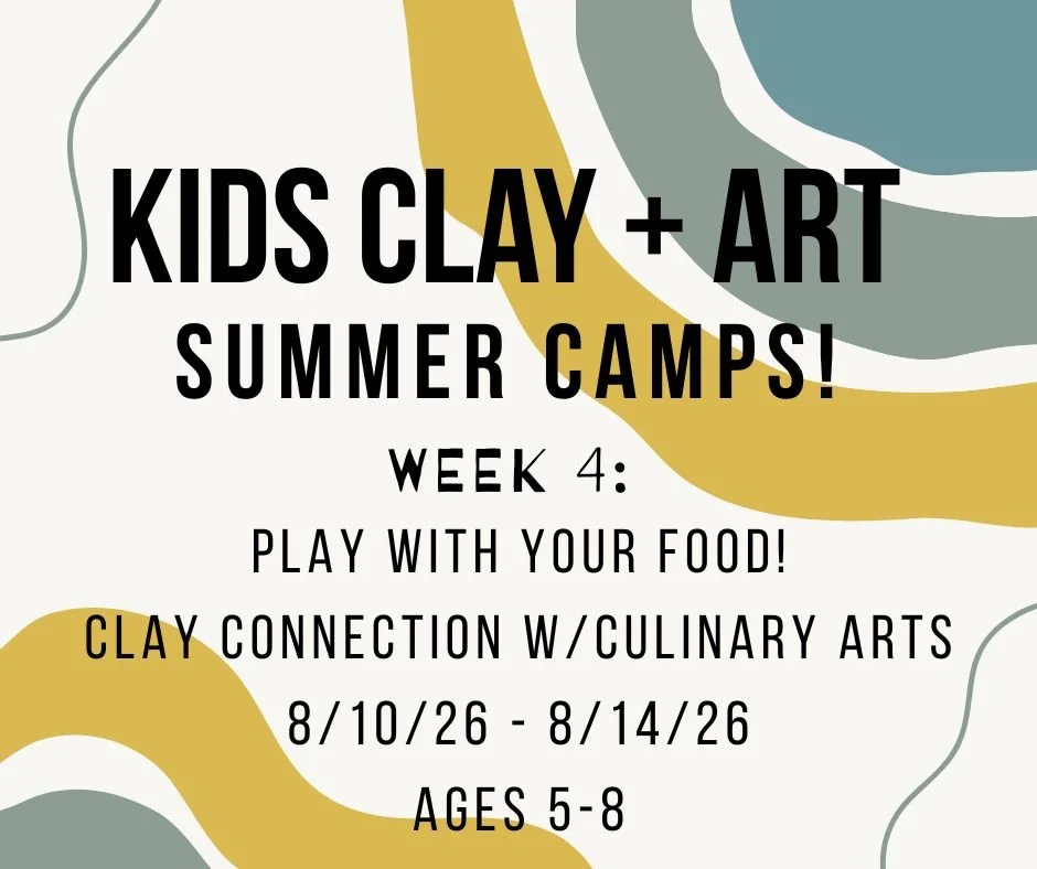 CAMP! Clay and Art Summer Camp WEEK 4:  Play with Your Food- Clay Connection with Culinary Arts ages 5-8