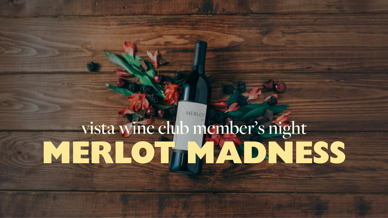 Vista Club Member Night: Merlot Madness