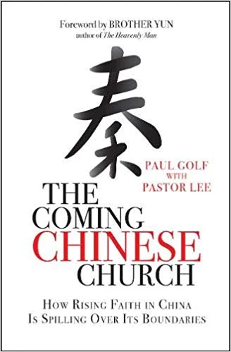 The Coming Chinese Church: How Rising Faith In China Is Spilling Over Its Boundaries - Book Review (Revisited)
