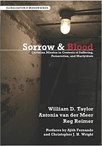 Sorrow and Blood: Christian Mission in Contexts of Suffering, Persecution, and Martyrdom: Part I