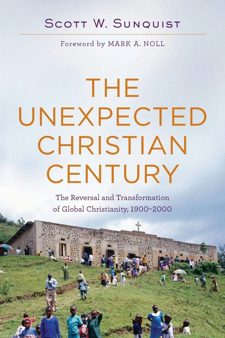 The Unexpected Christian Century: Book Review Part I