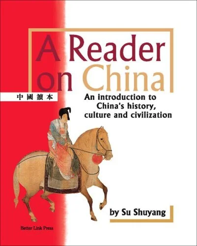 A Reader on China: An introduction to China’s history, culture and civilization