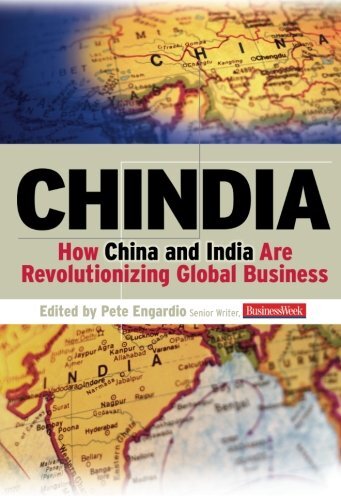 CHINDIA: How China and India are Revolutionizing Global Business