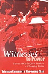 Witnesses to Power: Stories of God's Quiet Work in a Changing China - Book Review (Revisited)