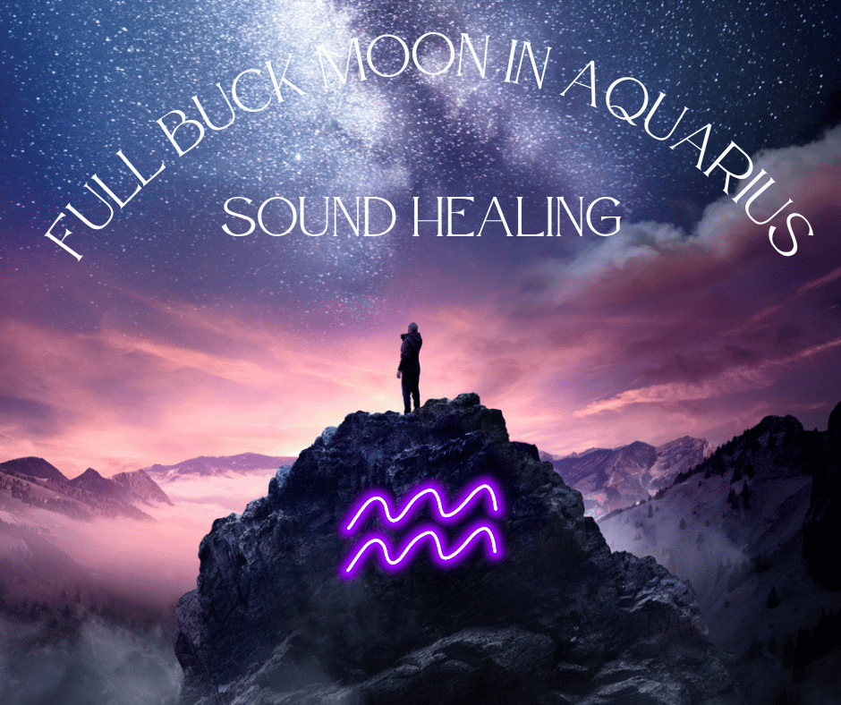 Full Buck Moon in Aquarius Sound Healing