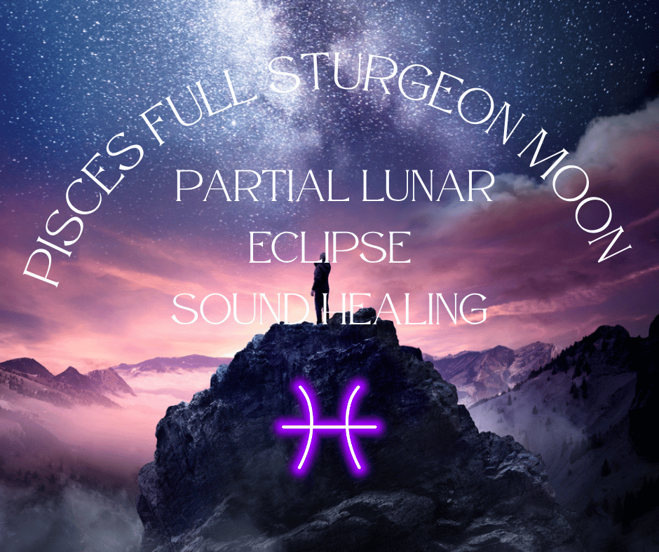 Full Moon in Pisces and partial lunar eclipse Sound Healing 