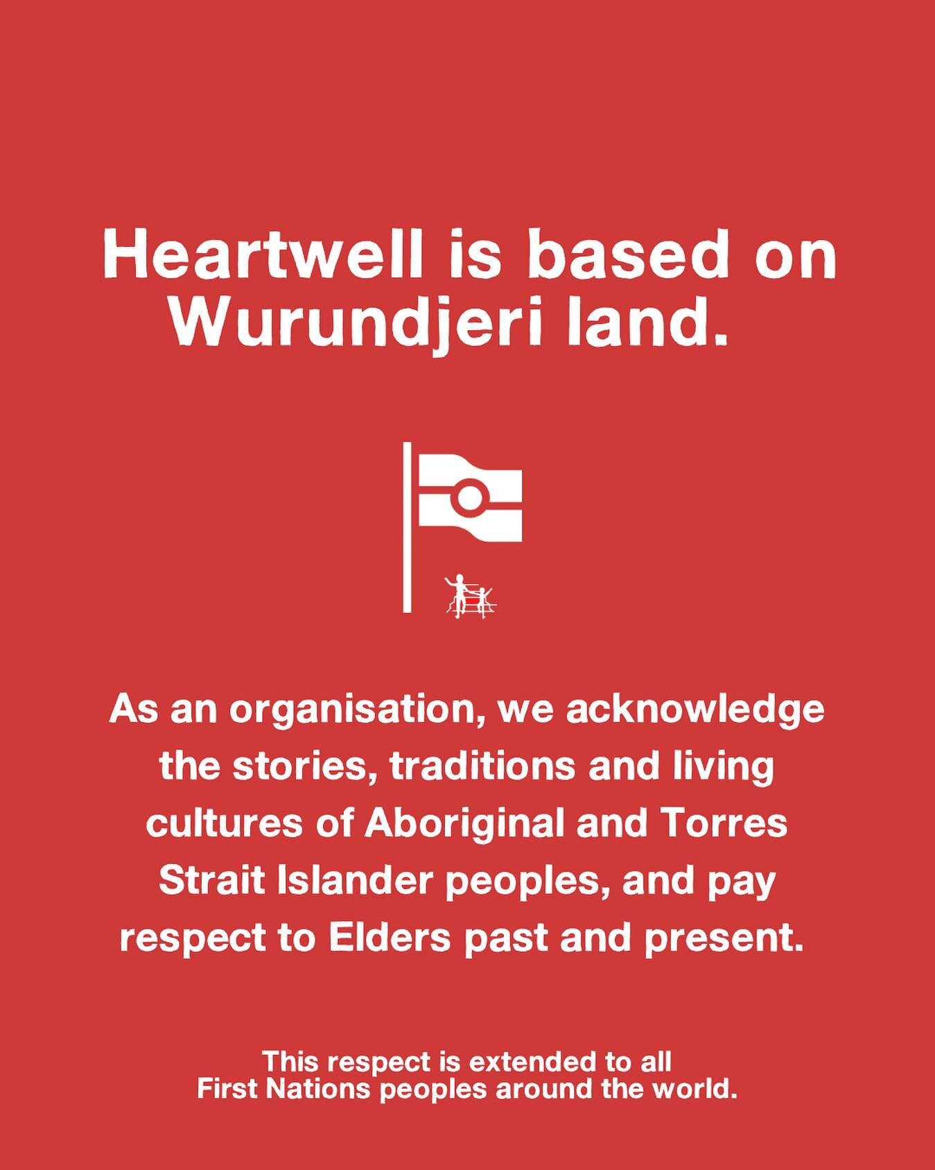 Heartwell gratefully conducts its services on sacred Wurundjeri country, in Melbourne/Naarm. We pay respect to the Traditional Custodians of the lands on which we learn, play and work, and all Traditional Custodians everywhere. 

Always was, always w