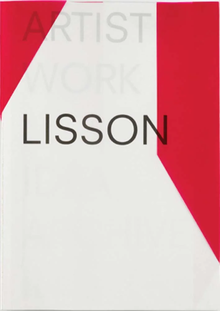  Artist | Work | Lisson  Text by: Editor Ossian Ward  Publisher: Lisson Gallery  Date: 2017  ISBN: 978 0 947830 63 2  The publication of this book also accompanied a large-scale exhibition to mark the Lisson Gallery’s 50th anniversary. 