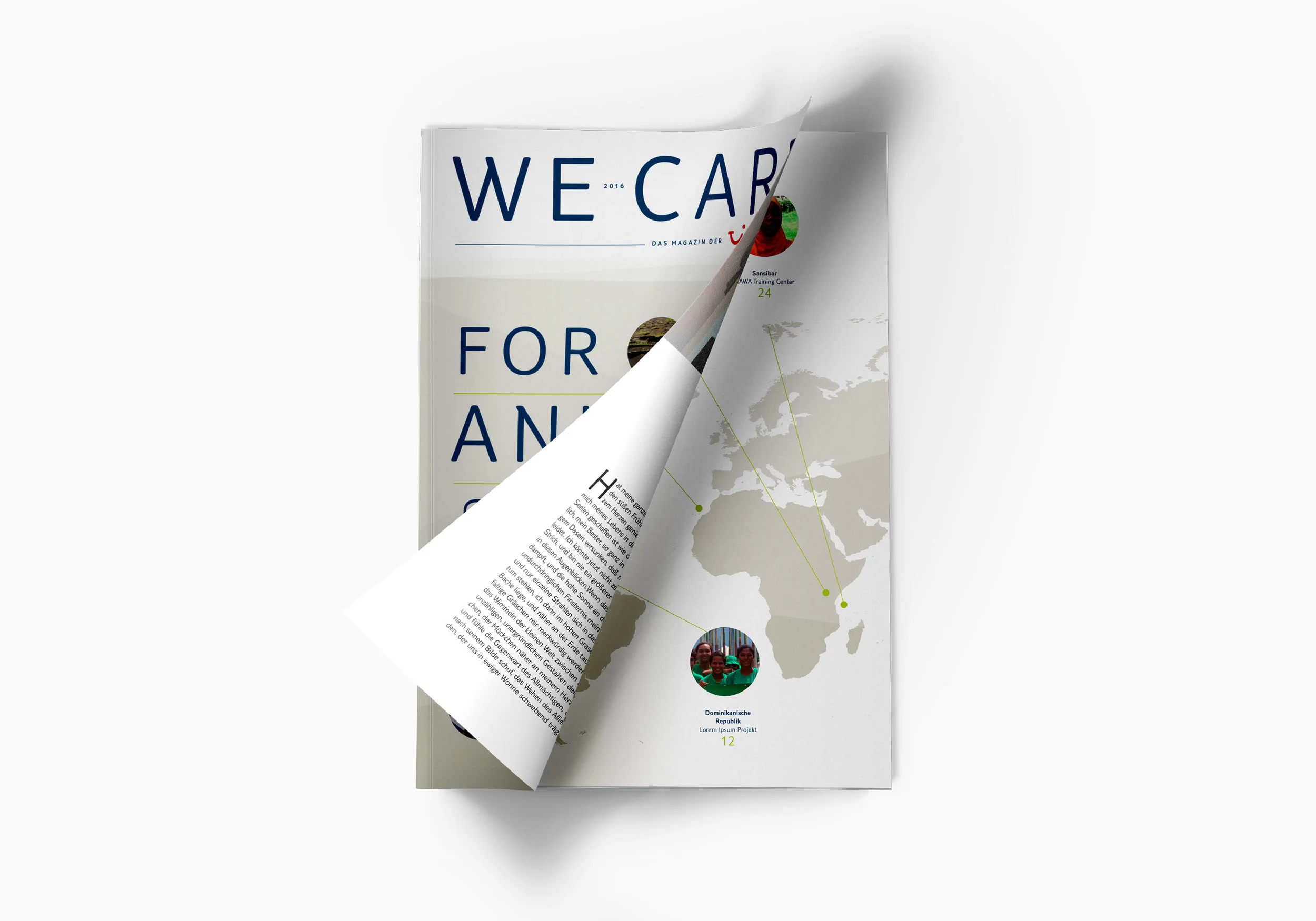 Im Rahmen des Relaunches der TUI Care Foundation entstand in Zusammenarbeit mit Tempus Corporate das Magazin “We Care”. Hier werden weltweit unterstützte Projekte vorgestellt und erklärt. Eine Herausforderung war es, die oft nur mit dem Handy geschossenen Fotos zu Dokumentationszwecken der Projekte so in Szene zu setzen, dass sie einem Magazin gerecht werden.
