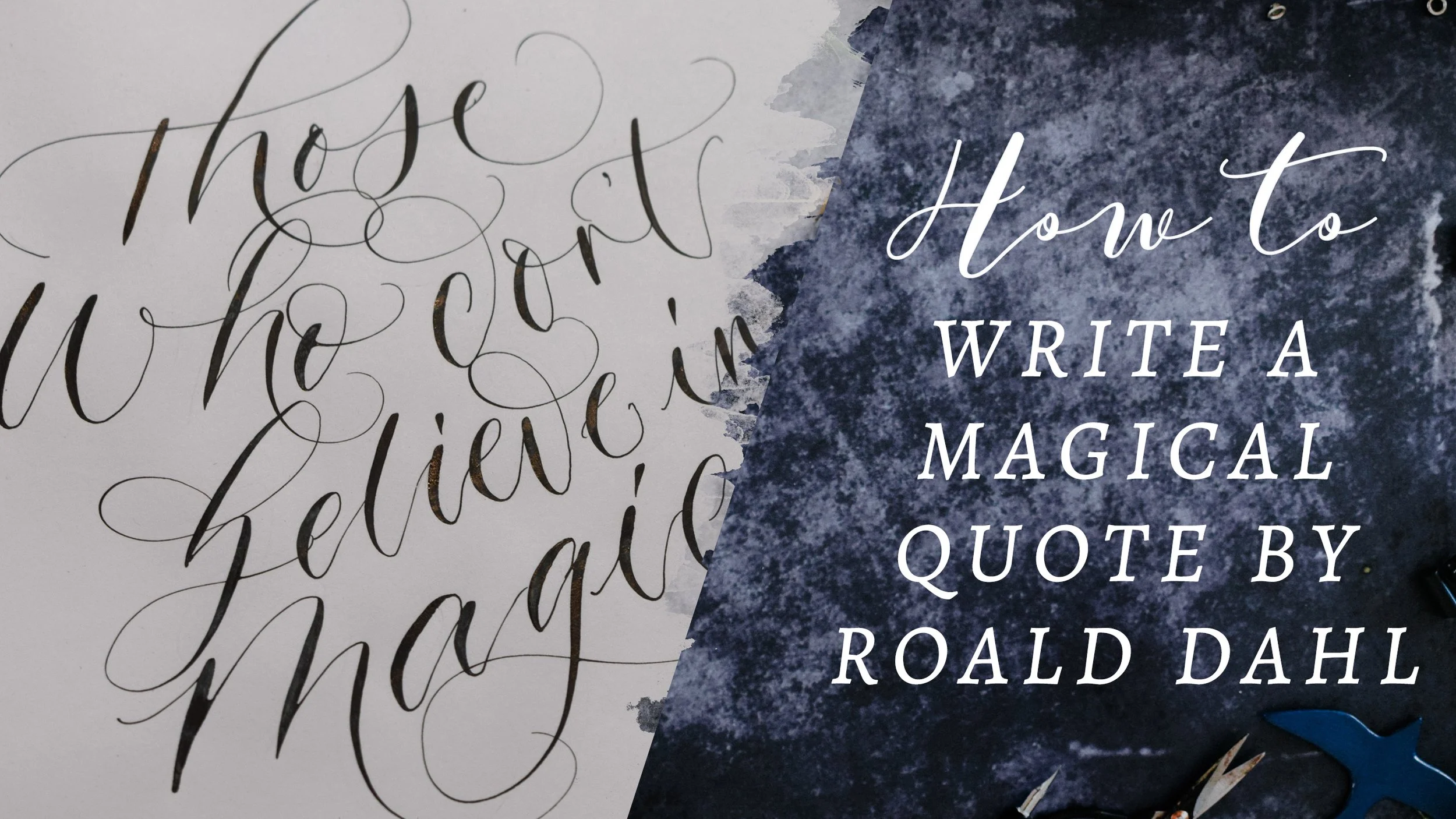 Write A Roald Dahl Quote in Calligraphy