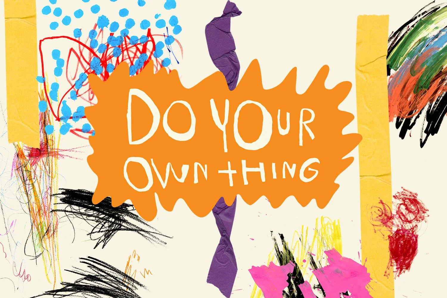 Do Your Own Thing