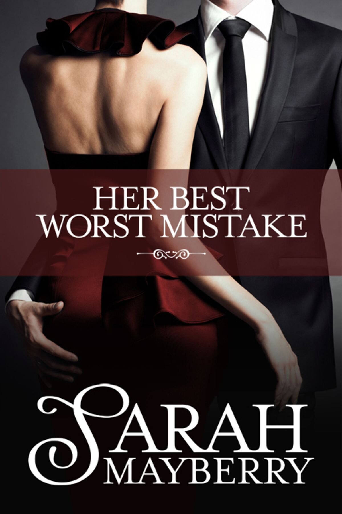 Her Best Worst Mistake by Sarah Mayberry (Copy)