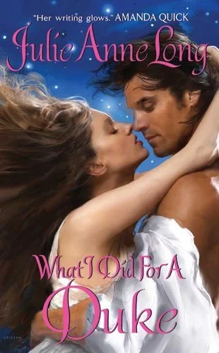 WHAT I DID FOR A DUKE by Julie Anne Long