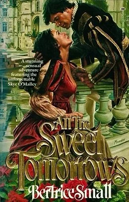 All the Sweet Tomorrows by Bertrice Small