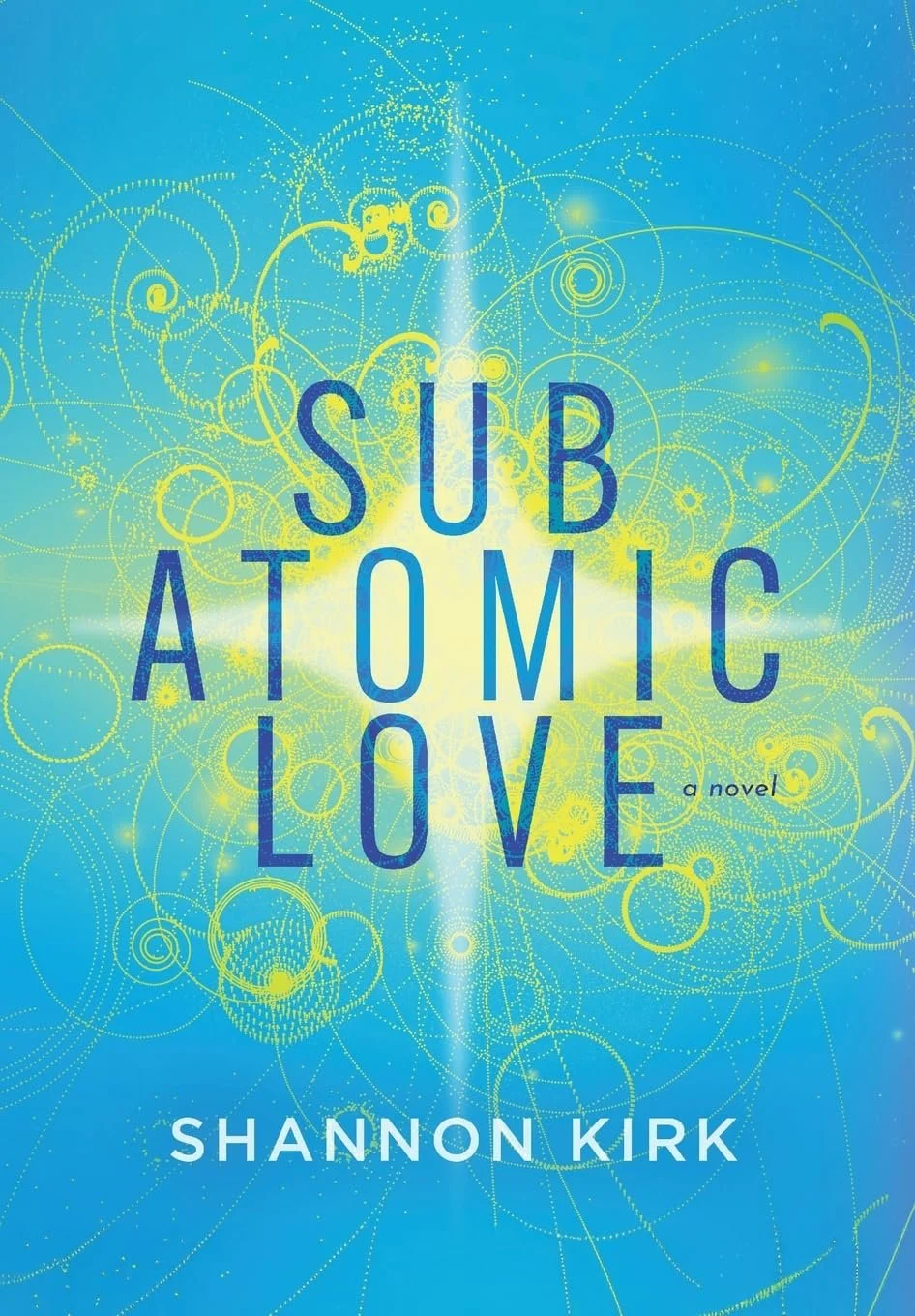 Subatomic Love by Shannon Kirk