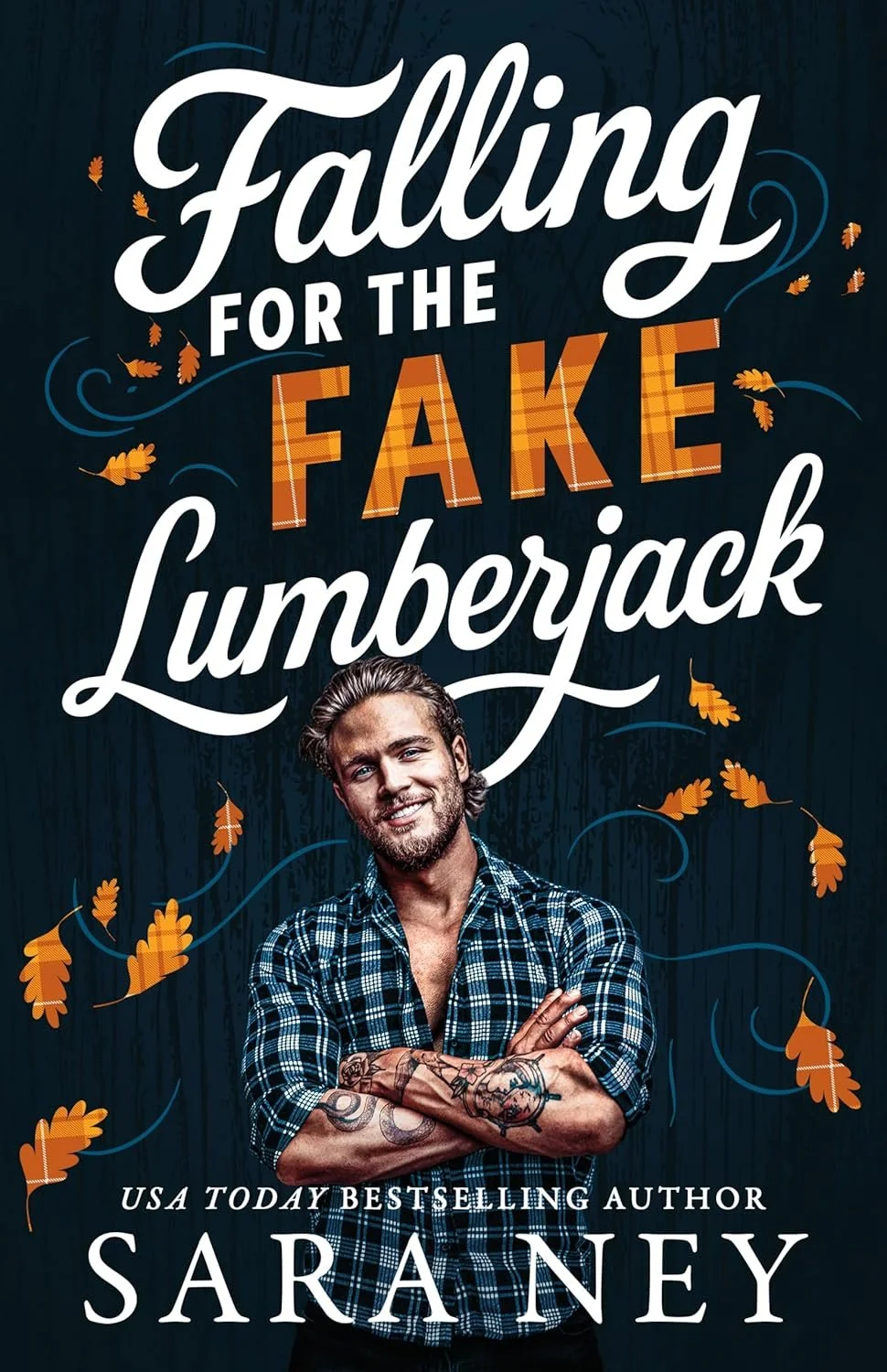 Falling for the Fake Lumberjack by Sara Ney