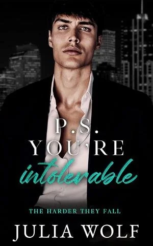 PS You’re Intolerable by Julia Wolf