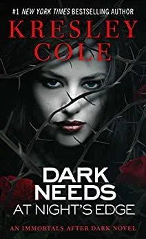 Dark Needs at Night’s Edge by Kresley Cole