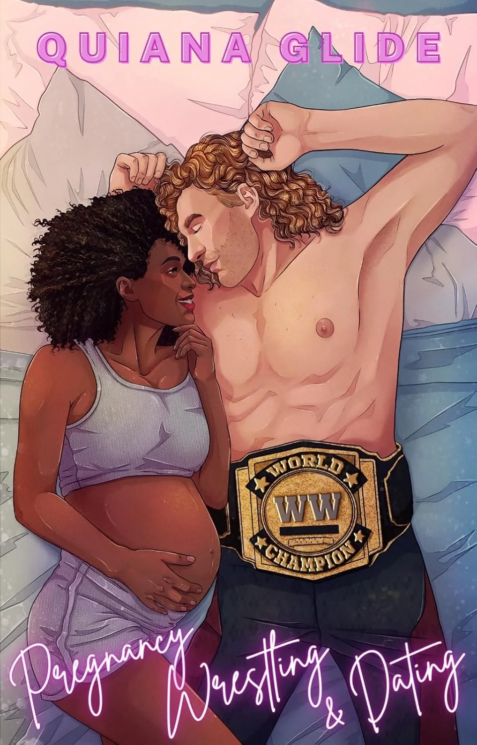 Pregnancy, Wrestling, and Dating by Quiana Glide