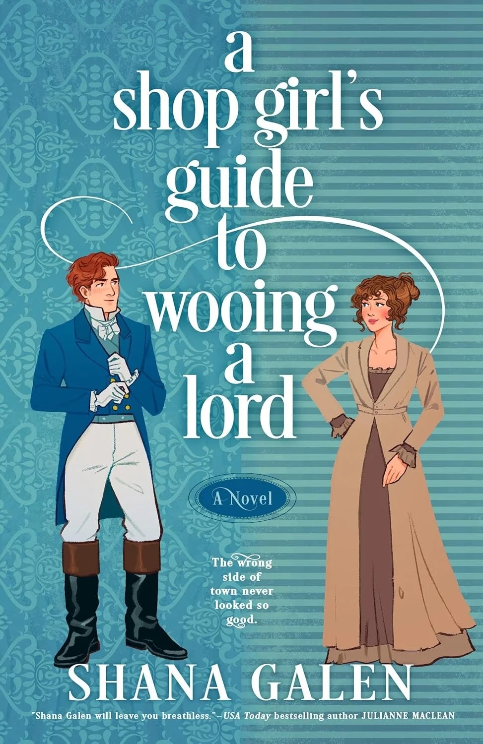 A Shop Girl’s Guide to Wooing a Lord by Shana Galen