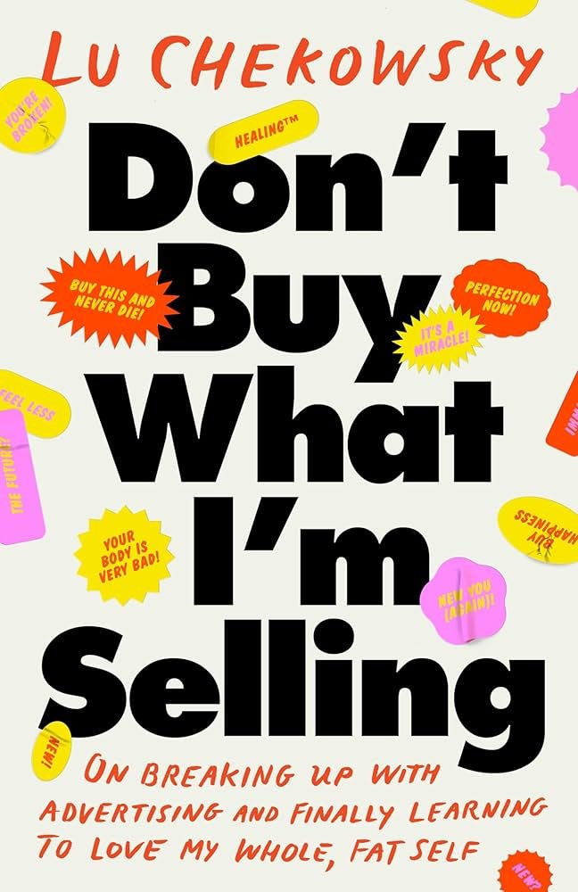 Don't Buy What I'm Selling by Lu Chekowsky