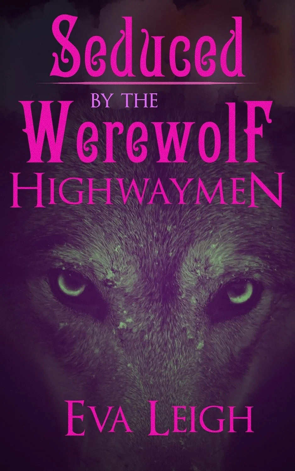 Seduced by the Werewolf Highwaymen by Eva Leigh