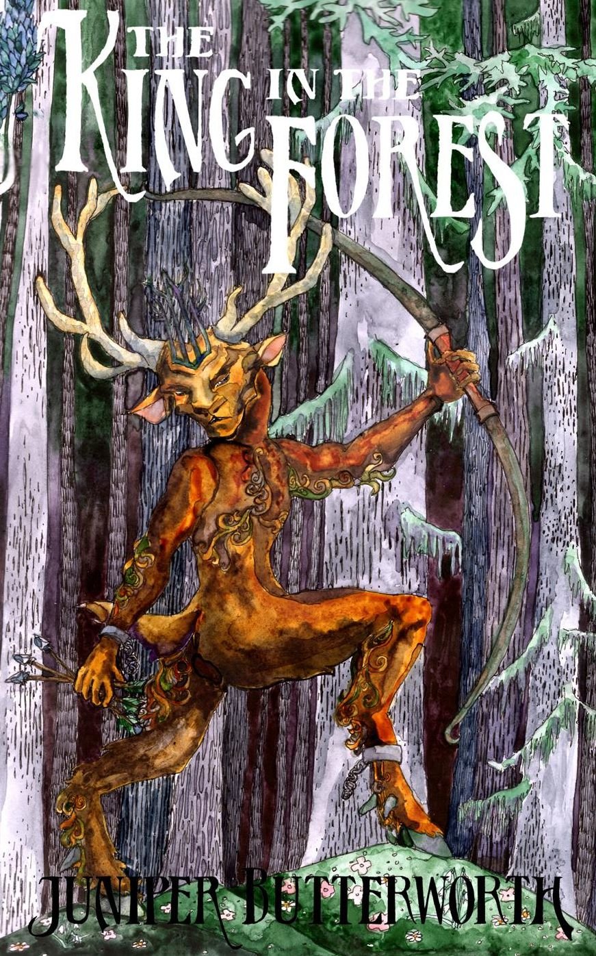 The King in the Forest by Juniper Butterworth